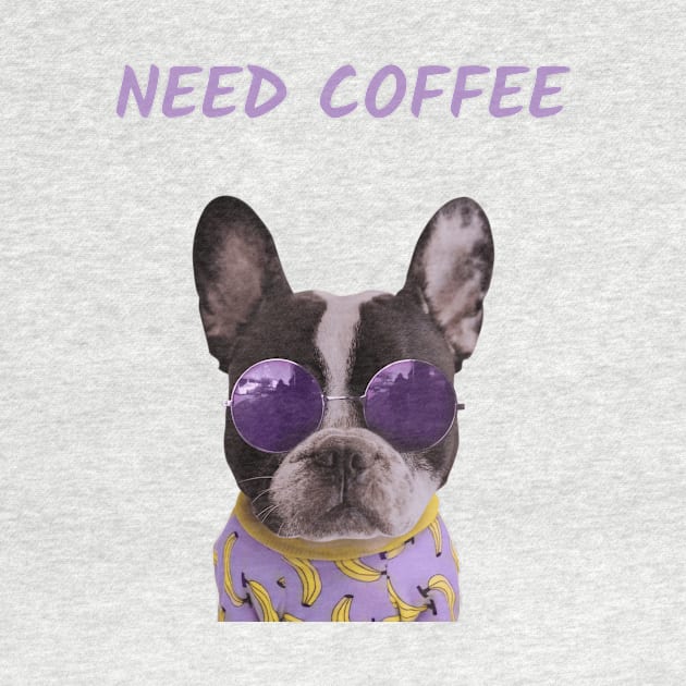 Need coffee by Fresh Sizzle Designs